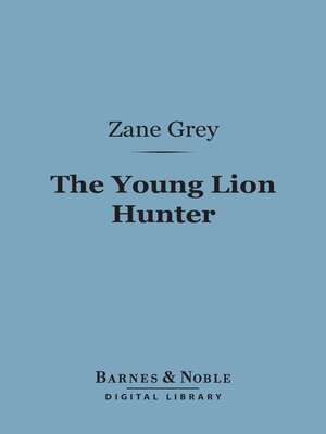 cover image of The Young Lion Hunter (Barnes & Noble Digital Library)